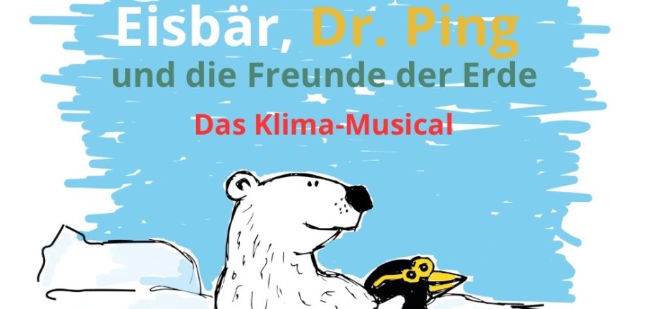 Obrázek letáku ke klimatickému muzikálu "Lední medvěd, doktor Ping a Přátelé Země". Kreslený obrázek ledního medvěda a tučňáka sedících na ledové kře.